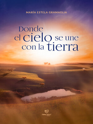 cover image of Donde el cielo se une con la tierra